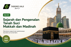 Siri 01 - Sejarah dan Pengenalan Tanah Suci Makkah dan Madinah