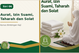 Siri 06 - Aurat, Izin Suami, Taharah dan Solat
