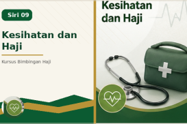 Siri 09 - Kesihatan dan Haji