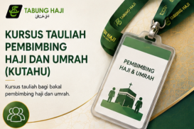 Kursus Tauliah Pembimbing Haji dan Umrah (KUTAHU)